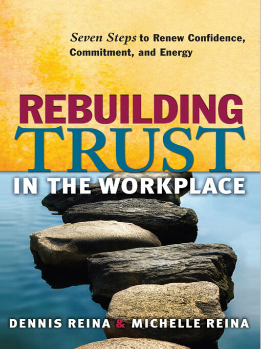 Title details for Rebuilding Trust in the Workplace by Dennis S. Reina - Available